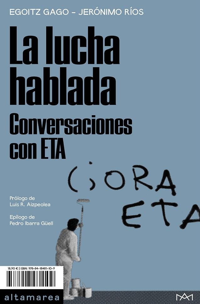 La lucha hablada. Conversaciones con ETA | 9788418481109 | Gago, Egoitz / Ríos, Jerónimo