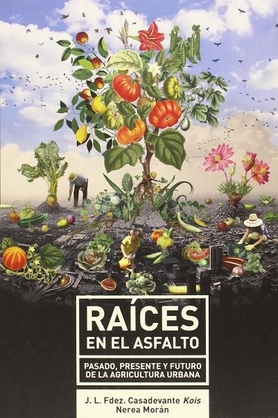 RAICES EN EL ASFALTO. PRESENTE PASADO Y FUTURO DE | 9788494318368 | AA.VV.