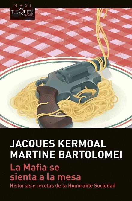 La Mafia se sienta a la mesa | 9788411070386 | Kermoal, Jacques / Bartolomei, Martine