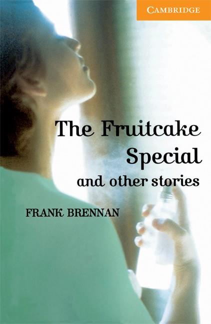 The Fruitcake Special and other stories | 9780521783651 | Brennan,Frank