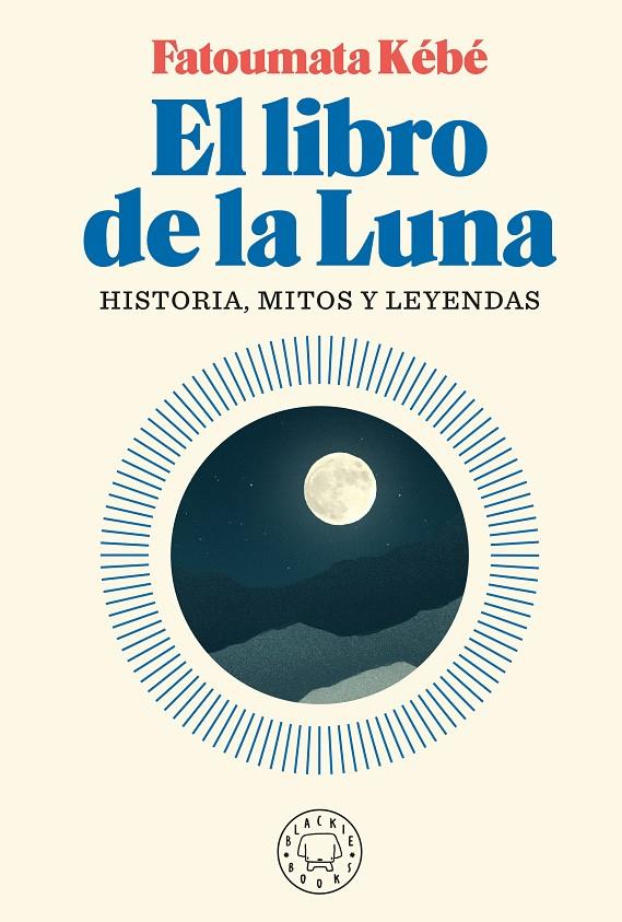 El libro de la Luna. Historia, mitos y leyendas | 9788418187155 | KEBE, FATOUMATA