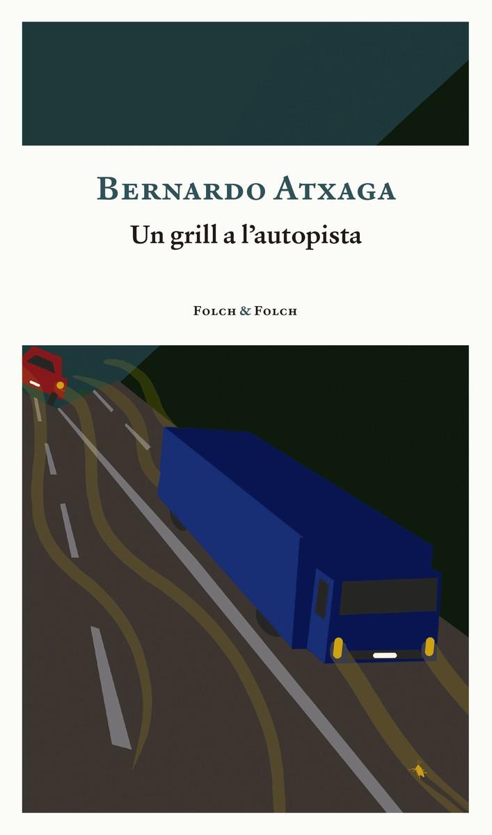 Un grill a l'autopista | 9788419563163 | Atxaga, Bernardo