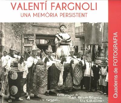 VALENTI FARGNOLI. UNA MEMORIA PERSISTENT | 9788415808725