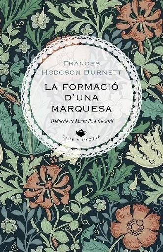 LA FORMACIO D'UNA MARQUESA | 9788417998622 | Burnett, Frances Hodgson