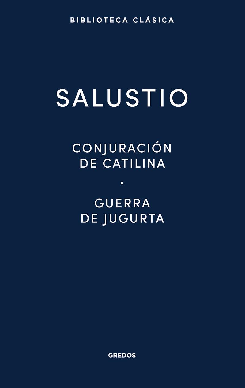 Conjuración de catilina. Guerra de Jugurta. Fragmentos de las "Historias" | 9788424939090 | Salustio