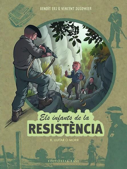 Els infants de la Resistència 8. Lluitar o morir | 9788419007568 | Ers, Benoît / Dugomier, Vincent