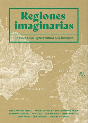 Regiones imaginarias | 9788412433920 | Vila-Matas, Enrique / Martínez, Gabi / Lahoz, Use / Unigwe, Chika / Álvarez-Stehle, Chelo / Colomer,