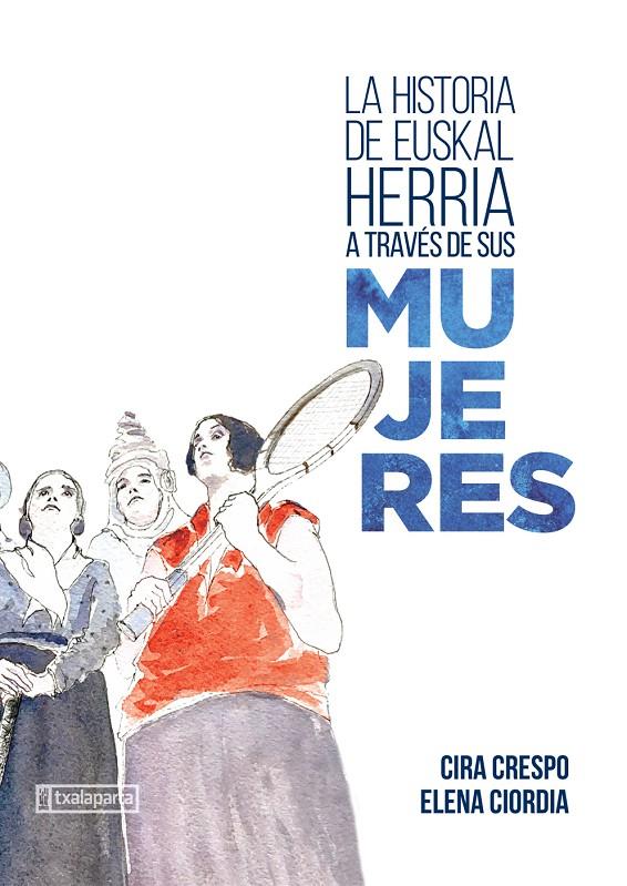 HISTORIA DE EUSKAL HERRIA A TRAVÉS DE SUS MUJERES | 9788418252587 | CRESPO CABILLO, CIRA/CIORDA DOMINGUEZ, ELENA