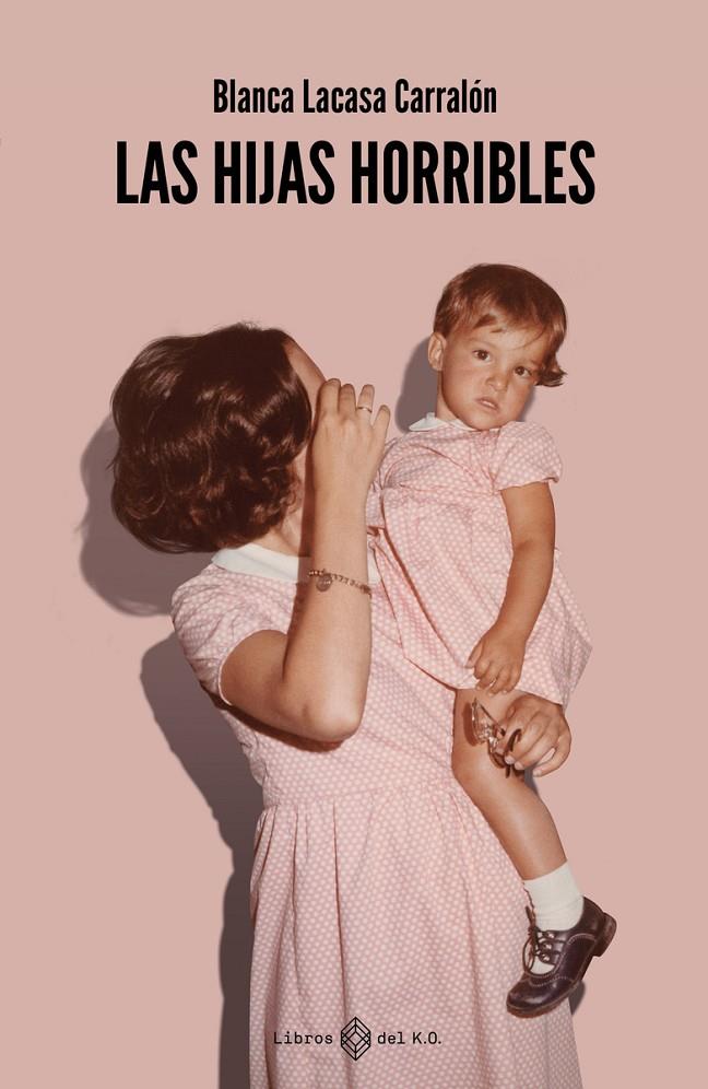 Las hijas horribles | 9788419119407 | Lacasa Carralón, Blanca