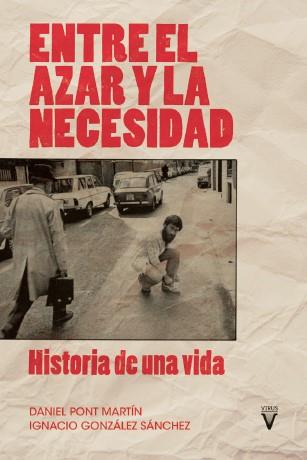 ENTRE EL AZAR Y LA NECESIDAD | 9788417870386 | IGNACIO GONZÁLEZ SÁNCHEZ/Daniel Pont Martín