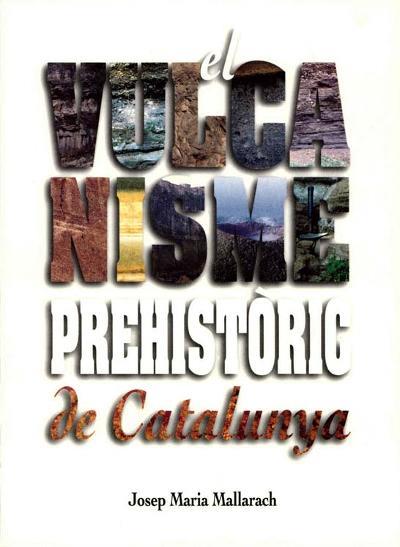 VULCANISME PREHISTORIC CATALUNYA | 9788486812935 | Mallarach Carrera, Josep Maria