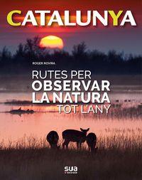 RUTES PER OBSERVAR LA NATURA TOT L'ANY -SUA | 9788482166773 | ROVIRA, RIGER