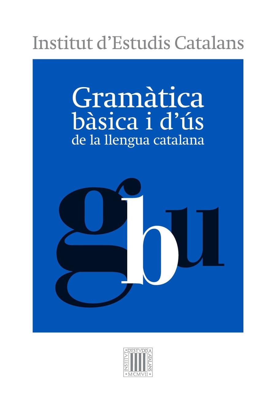 Gramàtica bàsica i d'ús de la llengua catalana | 978-84-9965-479-9 | Catalans, Institut D''Estudis