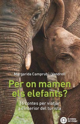 PER ON MAMEN ELS ELEFANTS? | 9788412512915 | Camprubí i Vendrell, Margarida