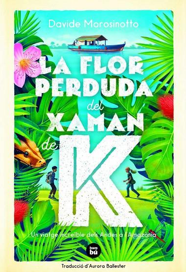 La flor perduda del xaman de K | 9788483438237 | Morosinotto, Davide