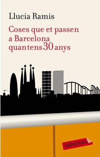 Coses que et passen a Barcelona quan tens 30 anys | 9788499300955 | Ramis, Llucia