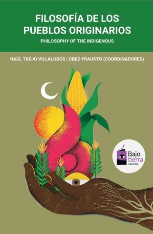 FILOSOFIA DE LOS PUEBLOS ORIGINARIOS | 9786079930189 | FRAUSTO, OBED/ TREJO VILLALOBOS, RAÚL [COORD.]