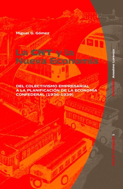 La CNT y la Nueva Economía | 9788412750942 | G. Gómez, Miguel