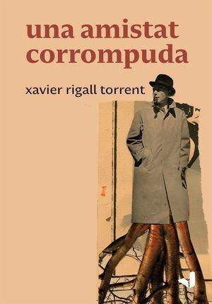 Una amistat corrompuda | 9788494943737 | Rigall, Xavier