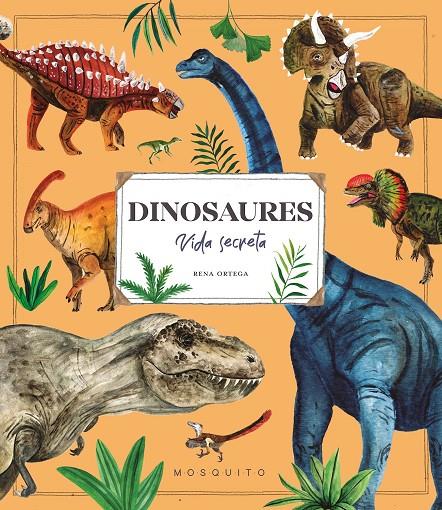 Dinosaures, vida secreta | 9788410417113 | Ortega, Rena