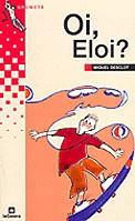 Oi, Eloi? | 9788424695644 | Desclot, Miquel