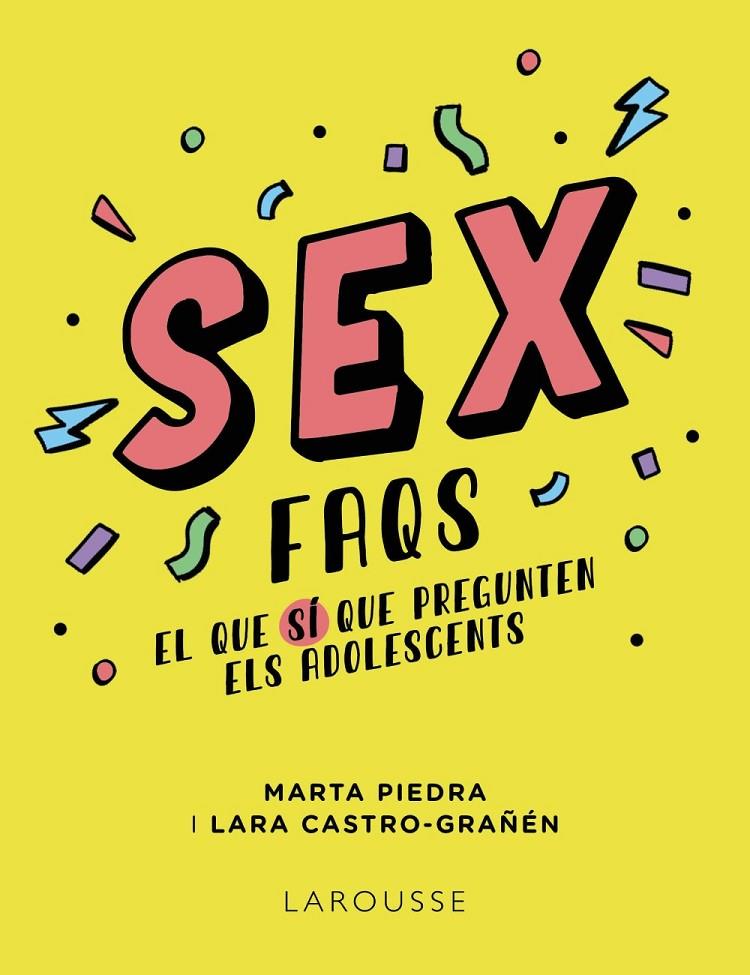 Sex FAQS. El que SÍ que pregunten els adolescents | 9788419250612 | Piedra Barrionuevo, Marta Beatriz / Castro-Grañén, Lara