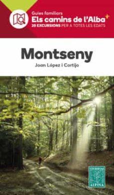 MONTSENY -ELS CAMINS DE L'ALBA ALPINA | 9788480909174 | LÓPEZ I CORTIJO,  JOAN