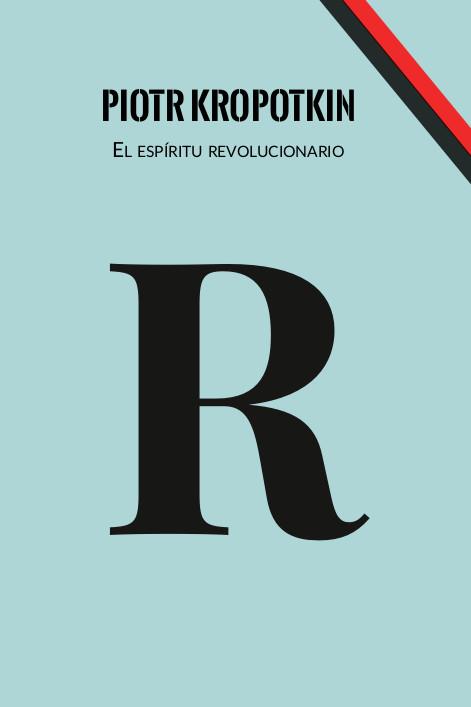 EL ESPÍRITU REVOLUCIONARIO | 9788412329421 | ALEKSÉYEVICH KROPOTKIN, PIETR