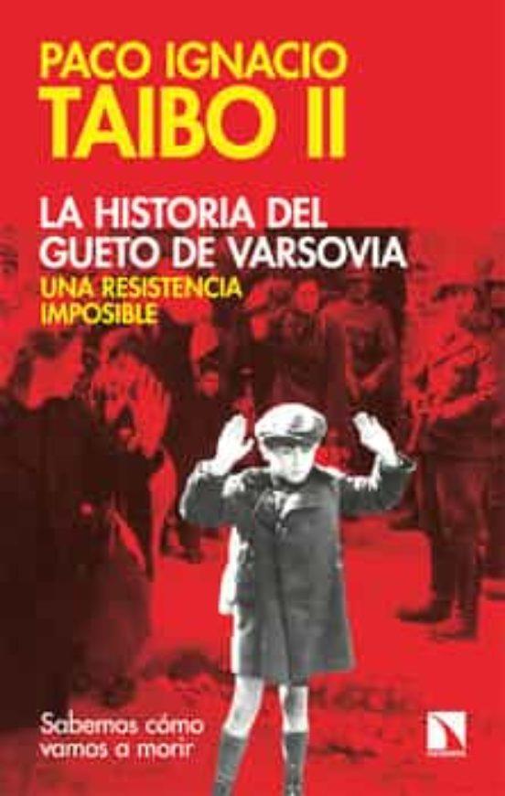 La historia del gueto de Varsovia: una resistencia imposible | 9788413524313 | Taibo II, Paco Ignacio