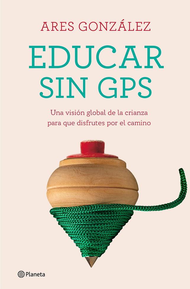 Educar sin GPS | 9788408240693 | González, Ares