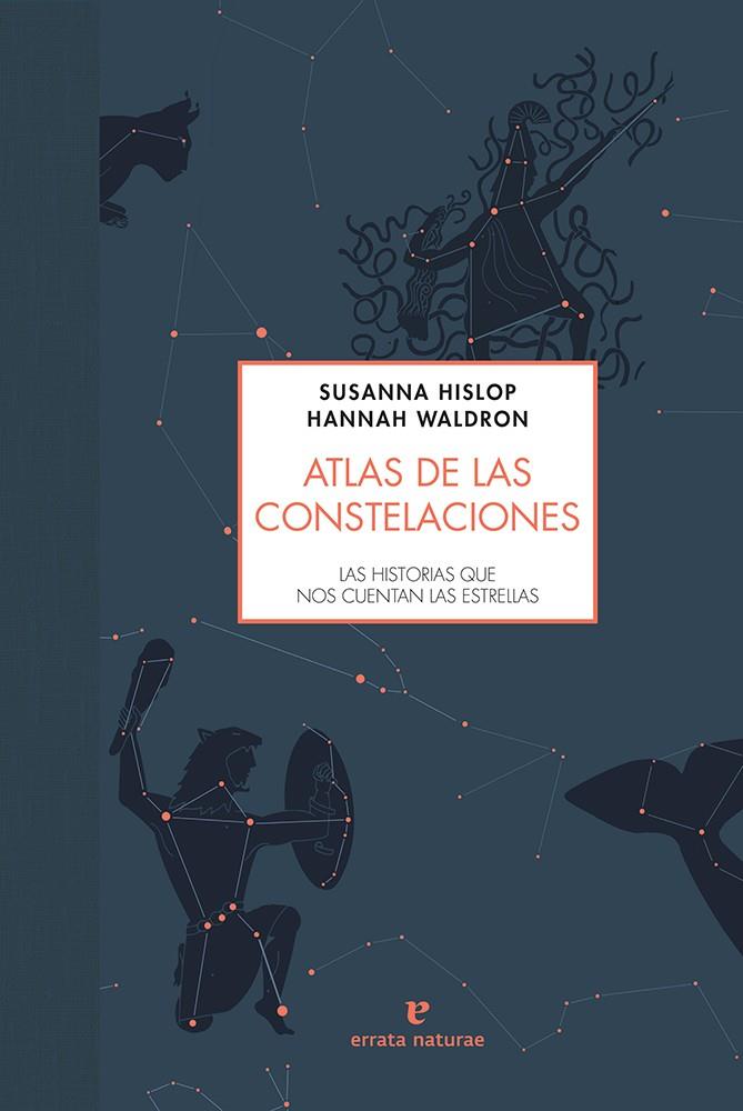 ATLAS DE LAS CONSTELACIONES 4ªED | 9788416544493 | Hislop Susanna