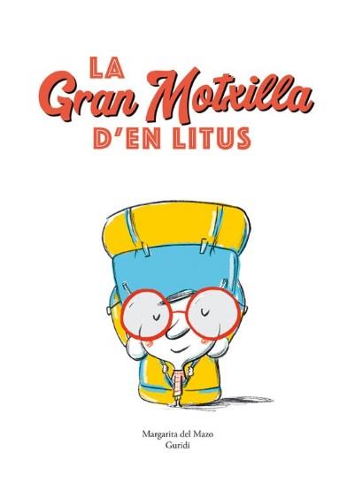 La gran motxilla d'en Litus | 9788419607515 | del Mazo, Margarita