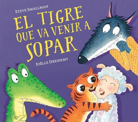 El tigre que va venir a sopar | 9788448857523 | Smallman, Steve / Dreidemy, Joëlle