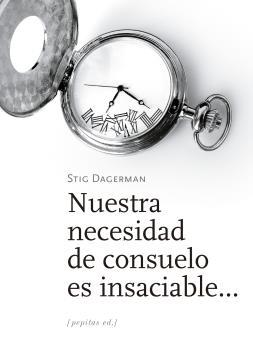 NUESTRA NECESIDAD DE CONSUELO ES INSACIABLE | 9788417386535 | DAGERMAN, STIG