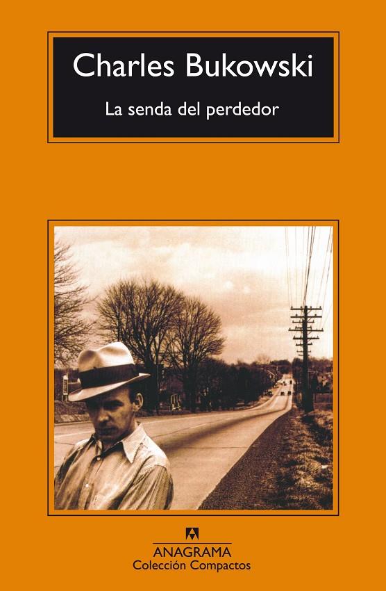 La senda del perdedor | lasendadelperdedor | Bukowski, Charles