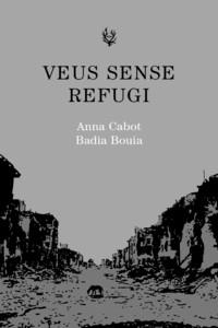 Veus sense refugi | 9788494587788 | Bouia, Badia; Cabot, Anna