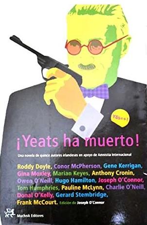 ¡Yeats ha muerto! | 9788476695302 | O'Connor, Joseph / Keyes, Marian / Doyle, Roddy