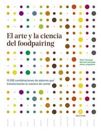 El arte y la ciencia del foodpairing | 9788415887539 | Coucquyt, Peter;Lahousse, Bernard;Langenbick, Johan