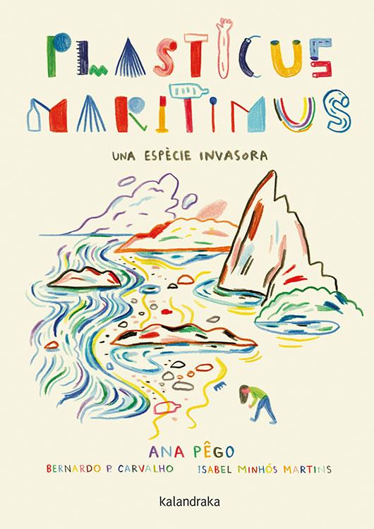 Plasticus maritimus. Una espècie invasora | 9788416804924 | Pêgo, Ana / Minhós Martins, Isabel