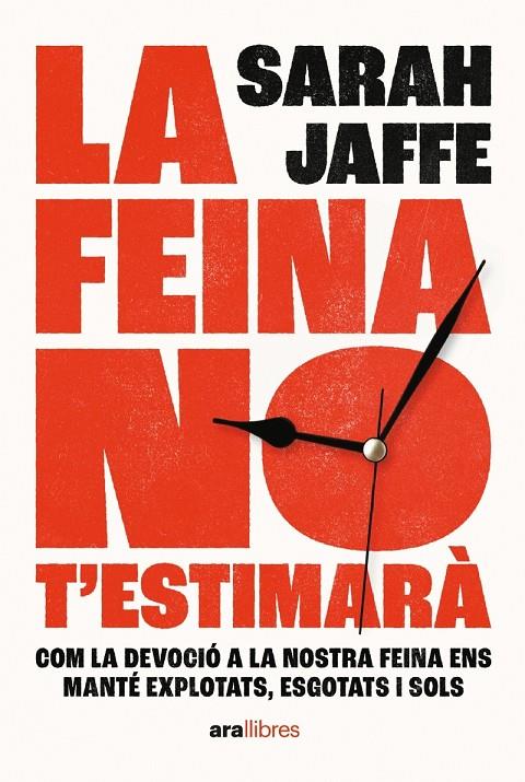 La feina no t'estimarà | 9788411730020 | Jaffe, Sarah