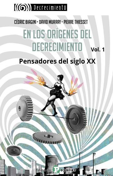 En los orígenes  del decrecimiento | 9788478849093 | Biagini, Cédric / Murray, David / Thiesset, Pierre