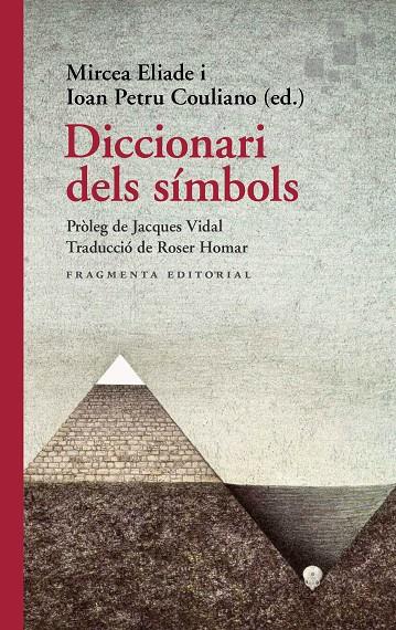 Diccionari dels símbols | 9788417796655 | Eliade, Mircea / Petru Couliano, Ioan / Jacques