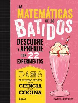 Ciencia cocina. Matemáticas de los batidos | 9788419785695 | Steckies, Katie