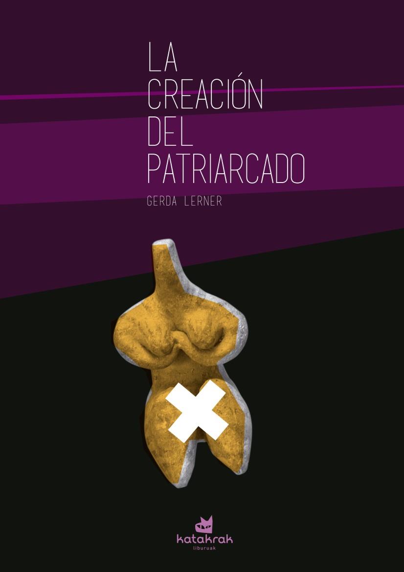 CREACION DEL PATRIARCADO, LA | 9788416946082 | LERNER, GERDA