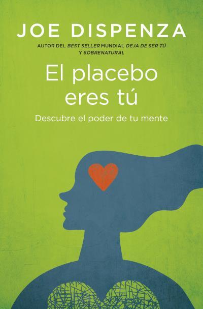 El placebo eres tú | 9788419130686 | Dispenza, Joe
