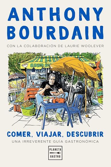 Comer, viajar, descubrir | 9788408235781 | Bourdain, Anthony