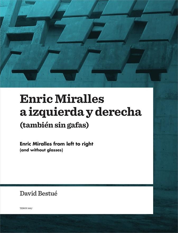 Enric Miralles a izquierda y derecha (también sin gafas) | 9788461369348 | Bestué Guarch, David