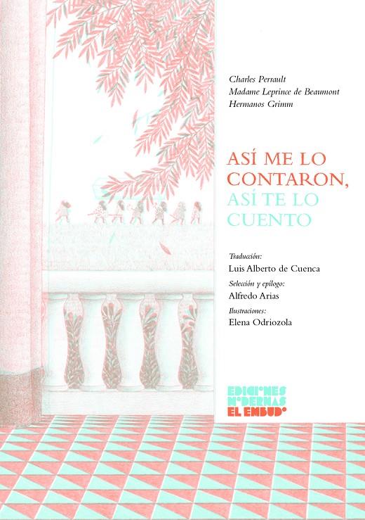 Así me lo contaron, así te lo cuento | 9788412620610 | de Beaumont, Mme. Leprince / Grimm, Hermanos / Perrault, Charles