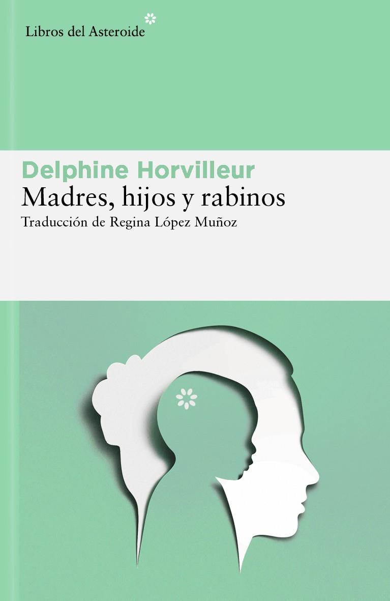 Madres, hijos y rabinos | 9788419089854 | Horvilleur, Delphine