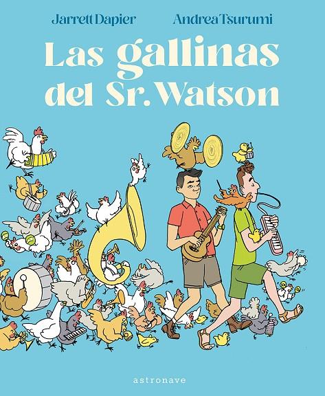 Las gallinas del Sr. Watson | 9788467963113 | Dapier, Jarrett / Tsurumi, Andrea